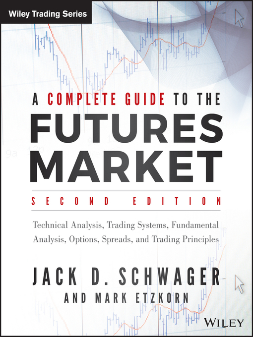 Title details for A Complete Guide to the Futures Market by Jack D. Schwager - Available